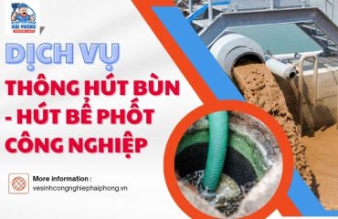Dịch vụ thông hút bùn, hút bể phốt công nghiệp tại Hải Phòng