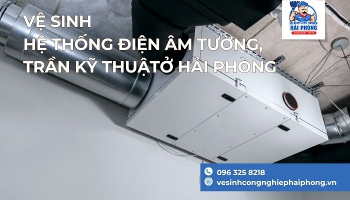 Ve-sinh-he-thong-dien-am-tuong-tran-ky-thuat-o-Hai-Phong