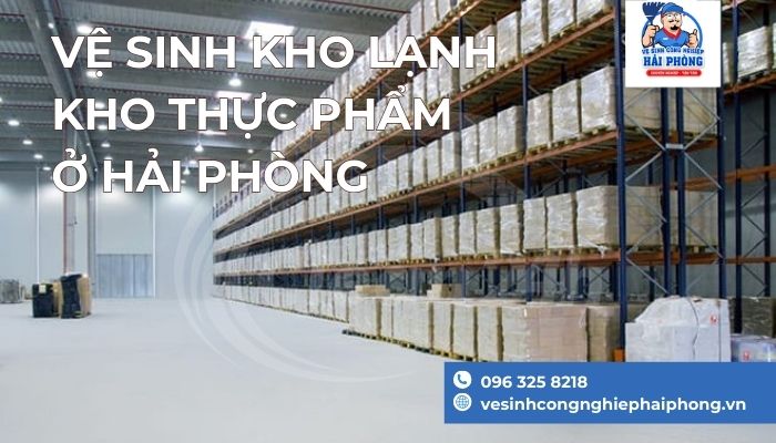 Ve-sinh-kho-lanh-kho-thuc-pham-o-hai-phong